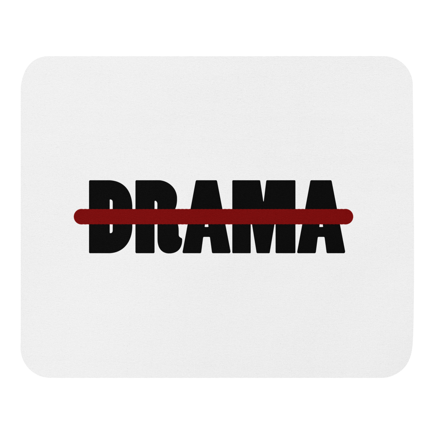 NoDRAMA MOUSE PAD